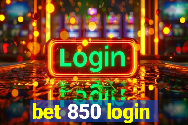 bet 850 login